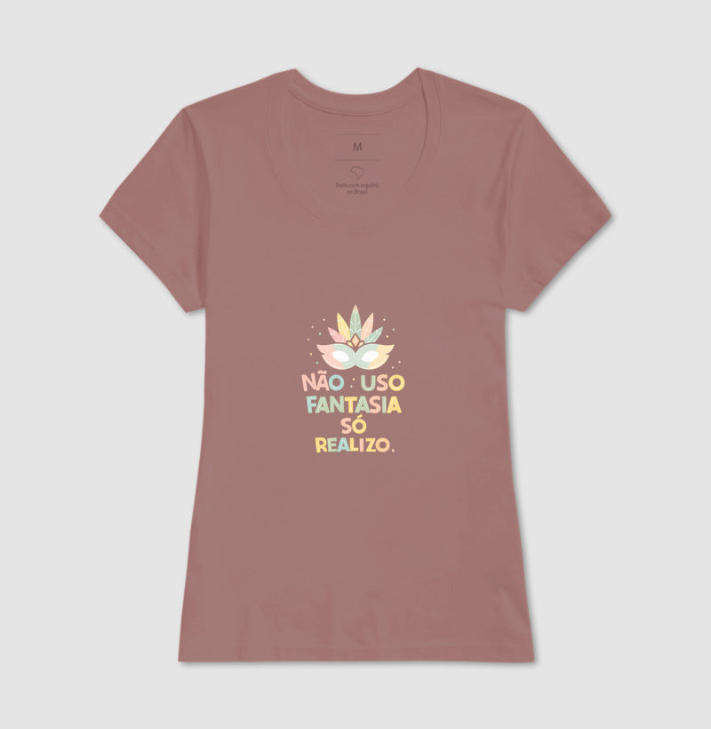 Camiseta Não Uso Fantasia