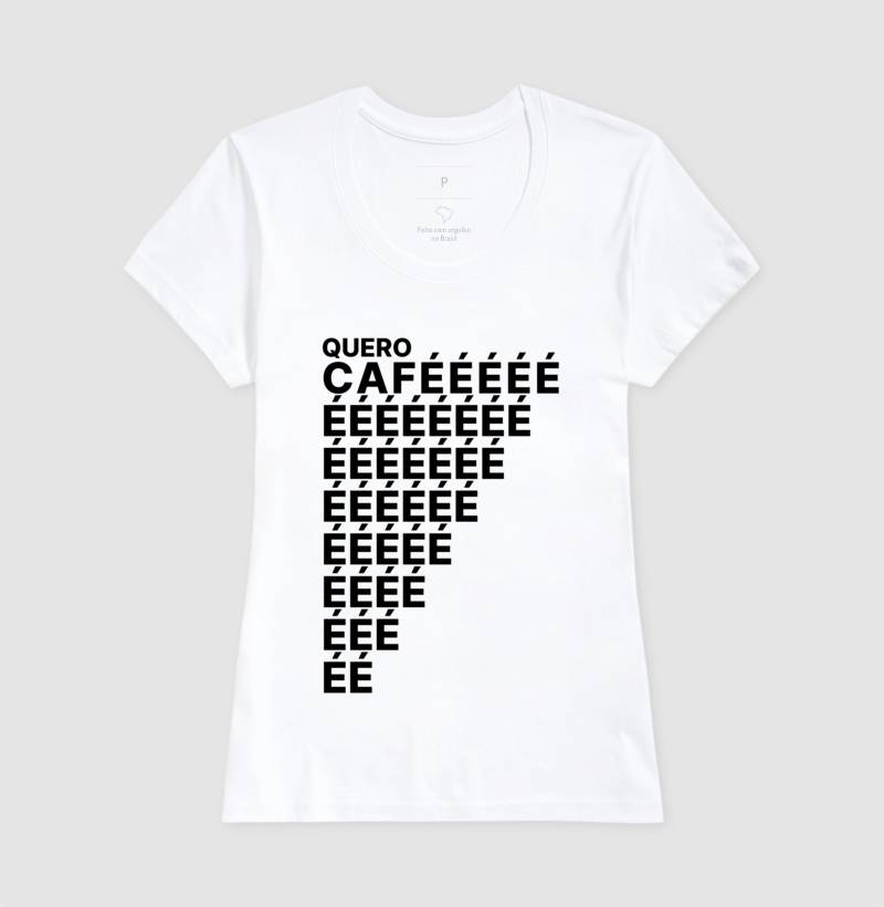 Camiseta Quero Cafééé...