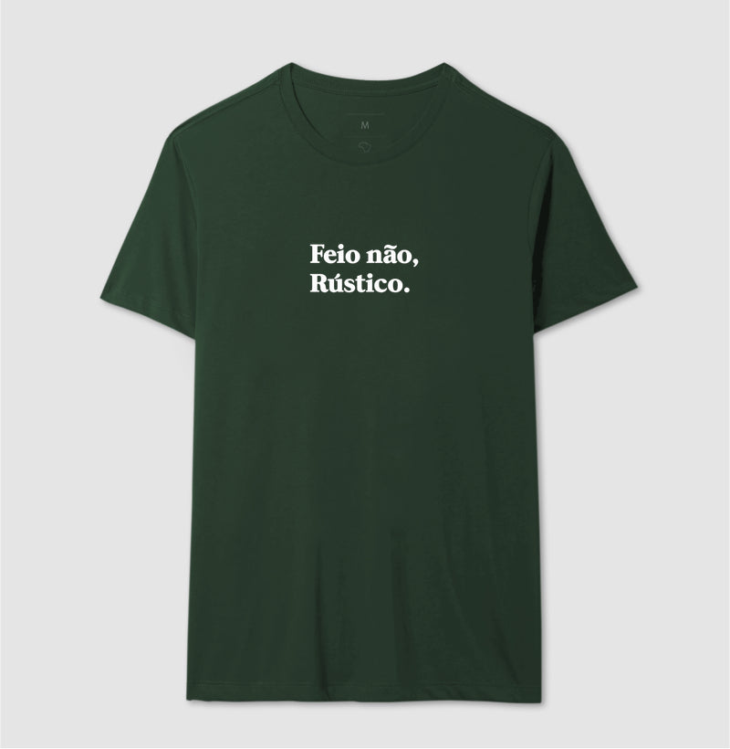Camiseta Feio Não, Rustico