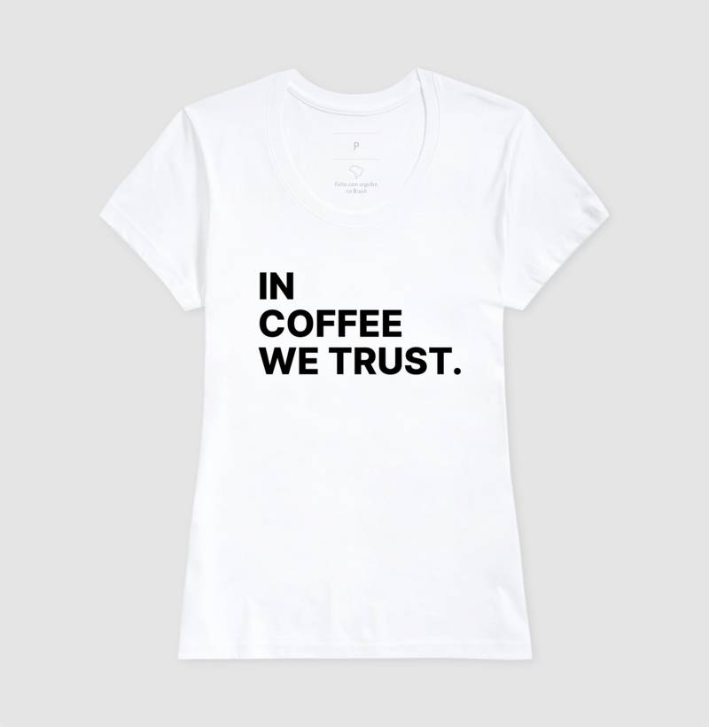 Camiseta In coffee we trust