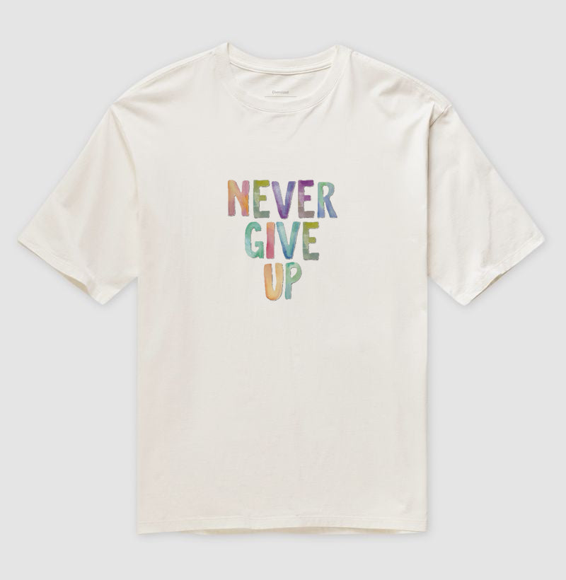Camiseta Oversized Never Give Up