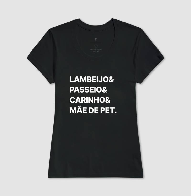 Camiseta Lambeijo, passeio, carinho e Mãe de Pet