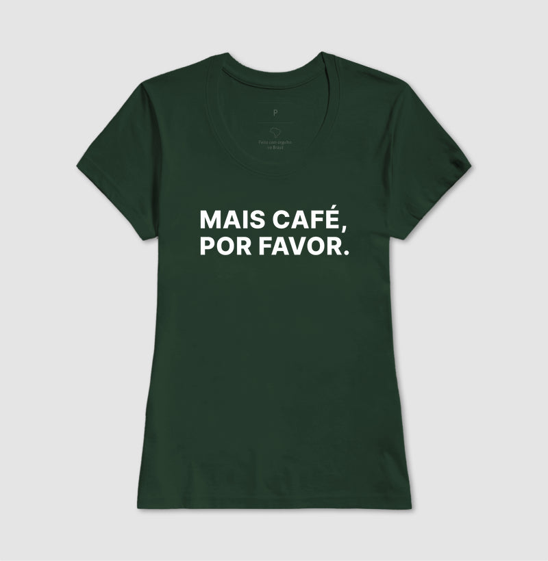 Camiseta Mais Café, Por favor