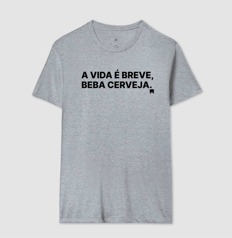 Camiseta A vida é breve, beba cerveja