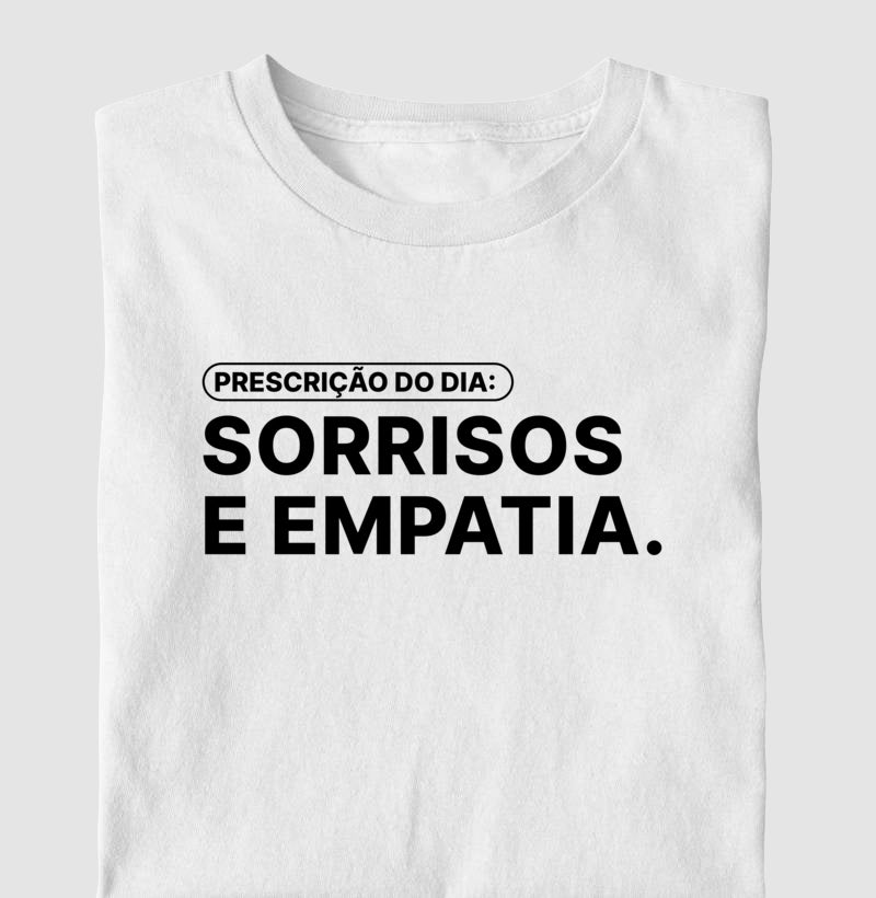 Camiseta Prescrição do Dia: Sorrisos e Empatia