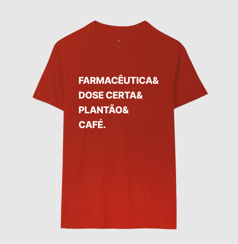 Camiseta Farmacêutica& Dose Certa& Plantão&  Café.