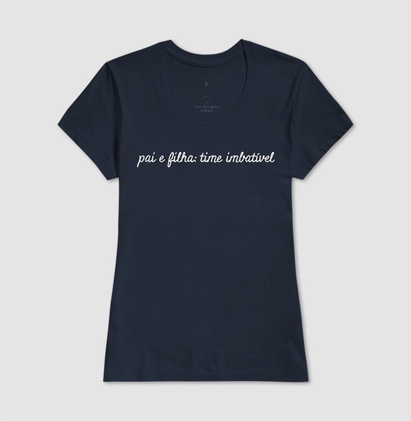 Camiseta Pai e Filha: time imbatível