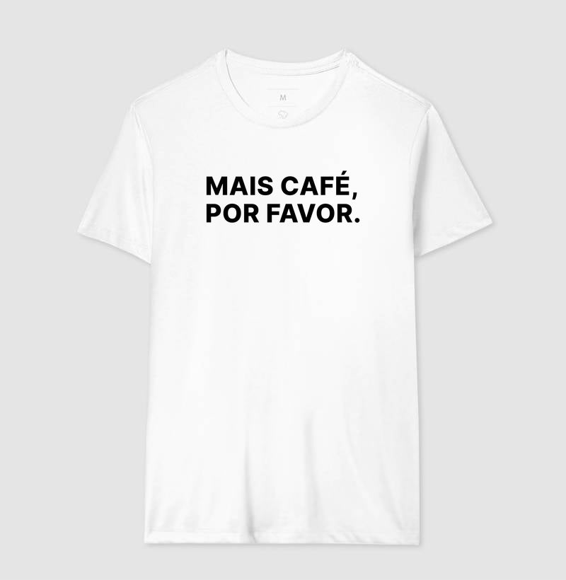 Camiseta Mais Café, Por favor