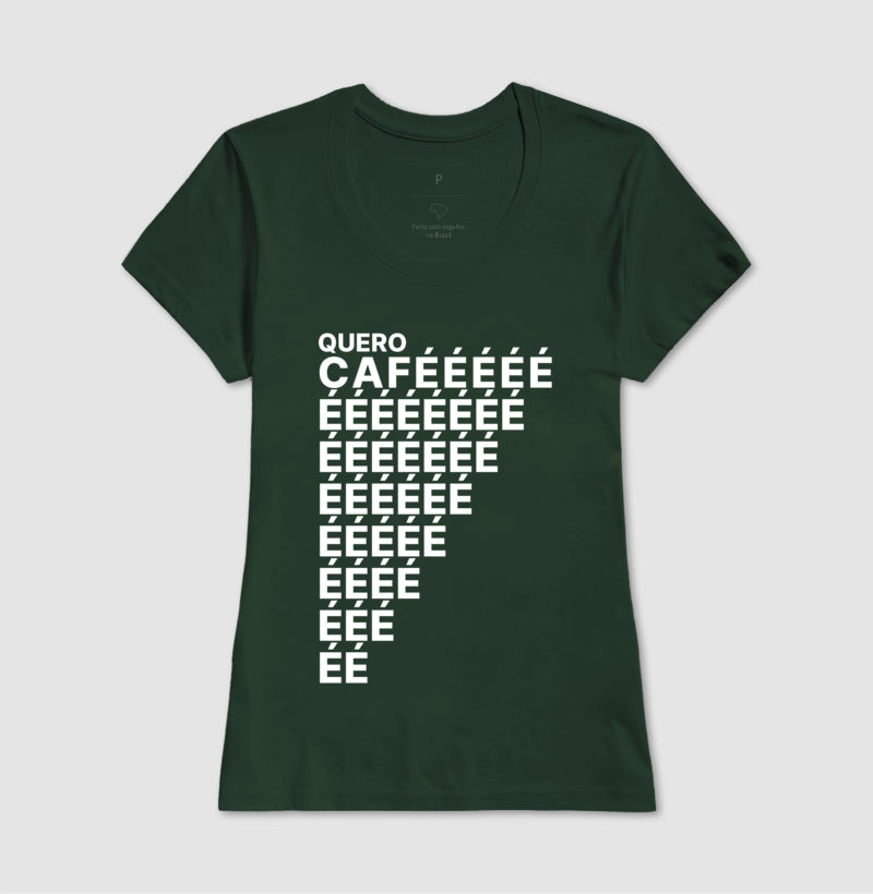 Camiseta Quero Cafééé...