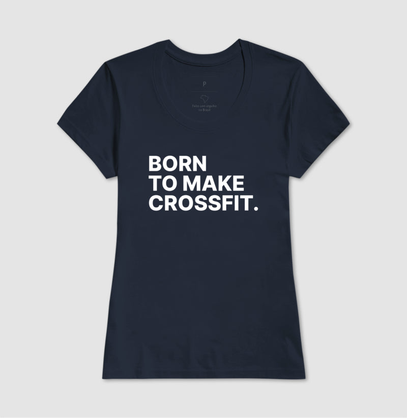 Camiseta Born to Make Crossfit