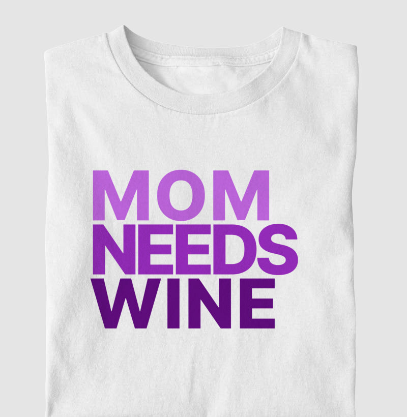 Camiseta Mom Needs Wine