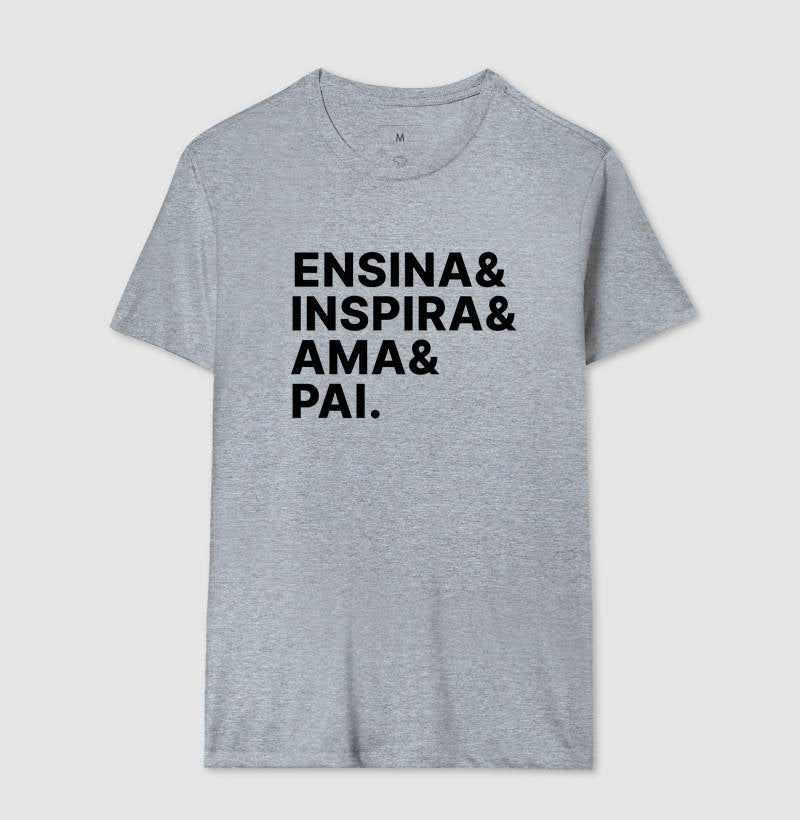 Camisa Inspira, Educa e Ama e Pai