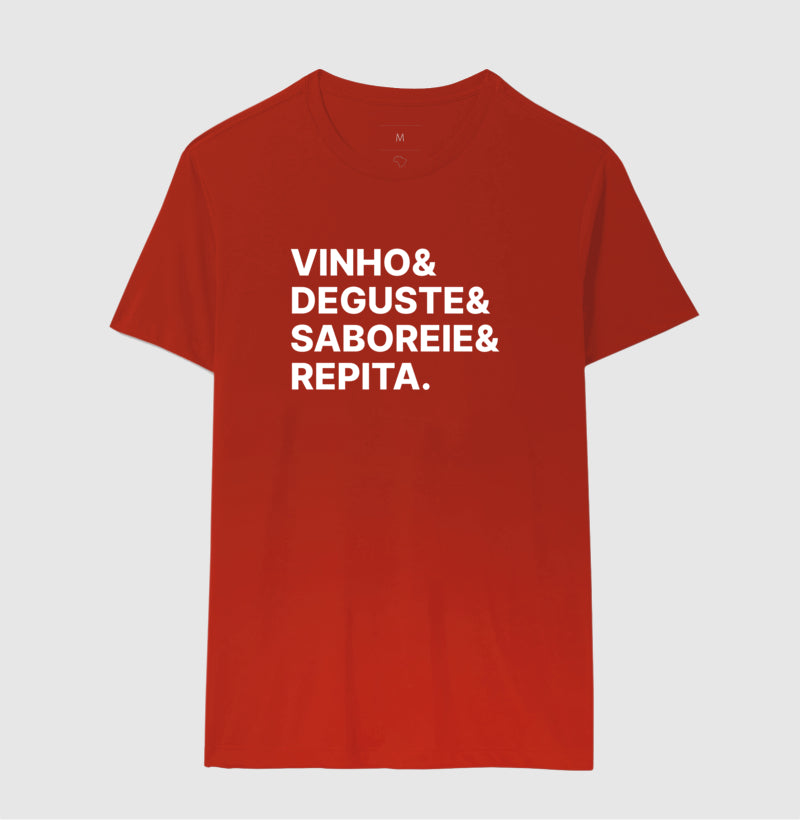Camiseta Vinho & Deguste & Saboreie & Repita