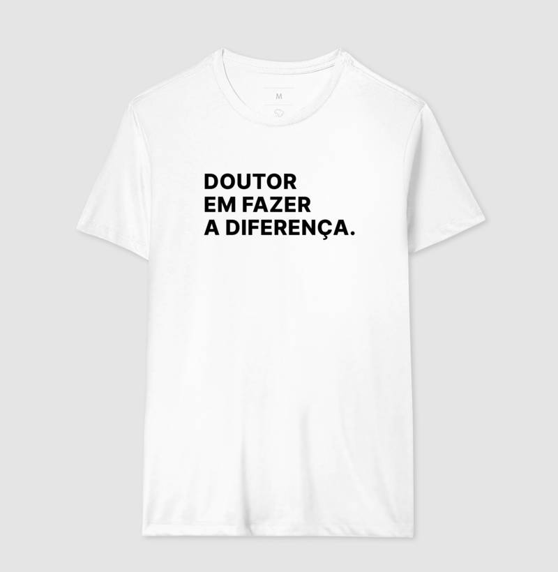 Camiseta Doutor em fazer a diferença