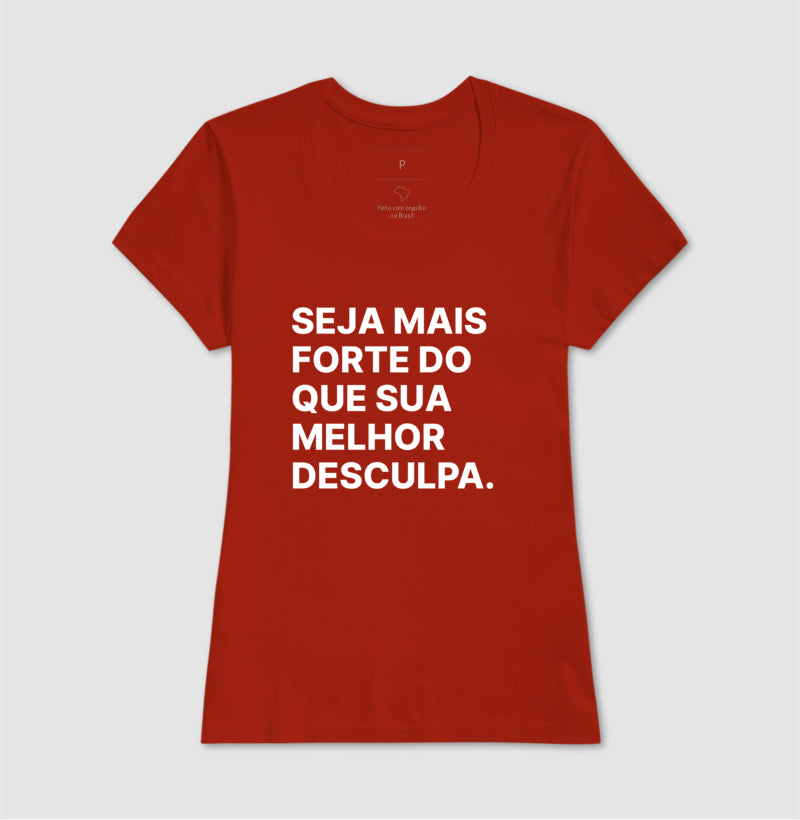 Camiseta Seja mais forte do que sua melhor desculpa