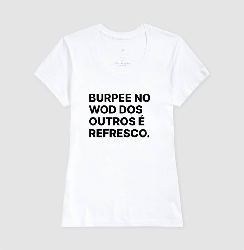 Camiseta Burpee no wod dos outros é refresco