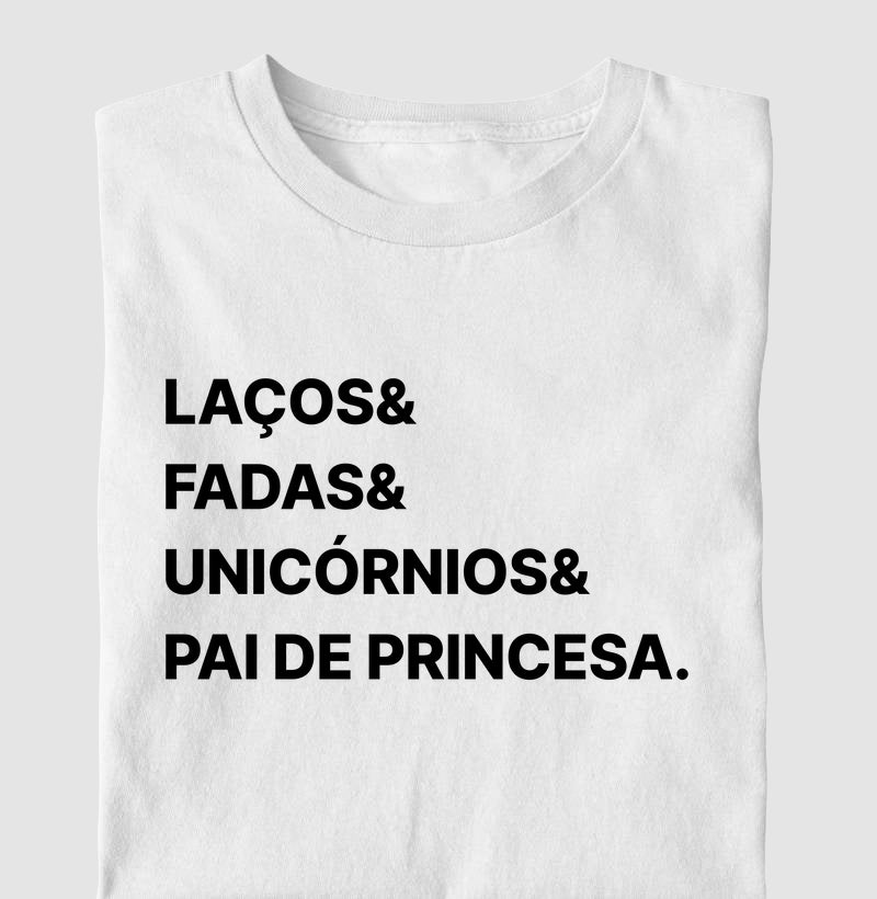 Camiseta Laços, fadas, unicornio e pai de princesa