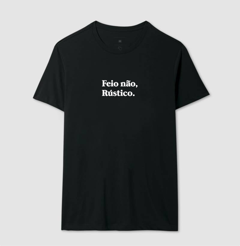 Camiseta Feio Não, Rustico