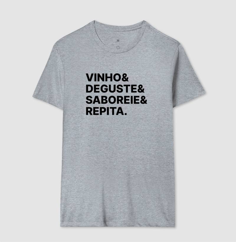 Camiseta Vinho & Deguste & Saboreie & Repita