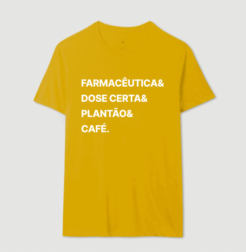 Camiseta Farmacêutica& Dose Certa& Plantão&  Café.
