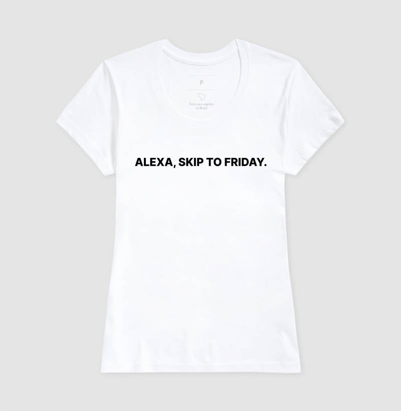 Camiseta Alexa Skip to friday
