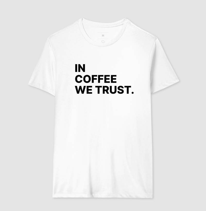 Camiseta In coffee we trust