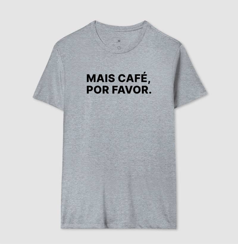 Camiseta Mais Café, Por favor