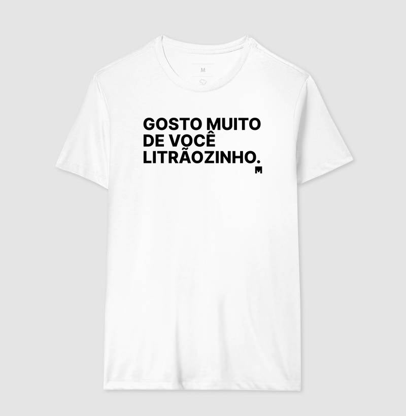 Camiseta Gosto Muito de Você Litrãozinho