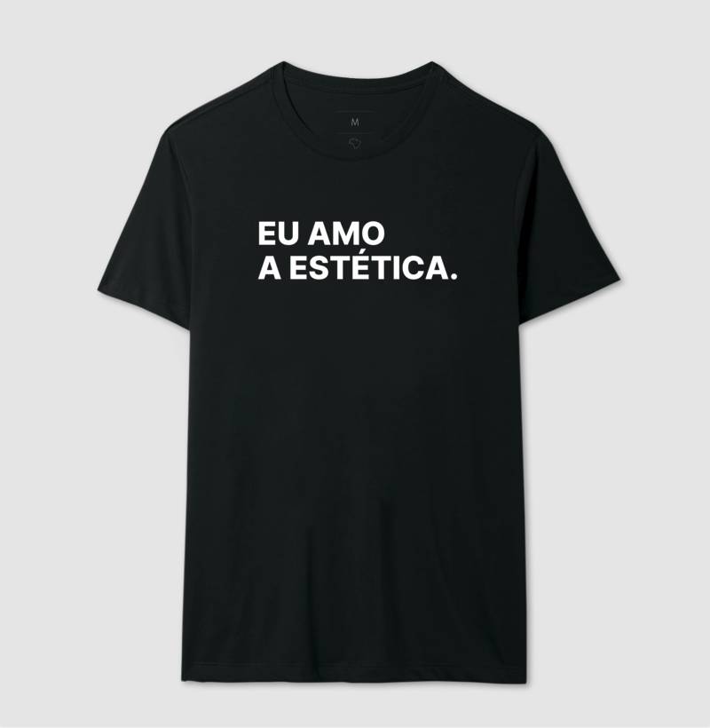 Camiseta Eu amo a estética