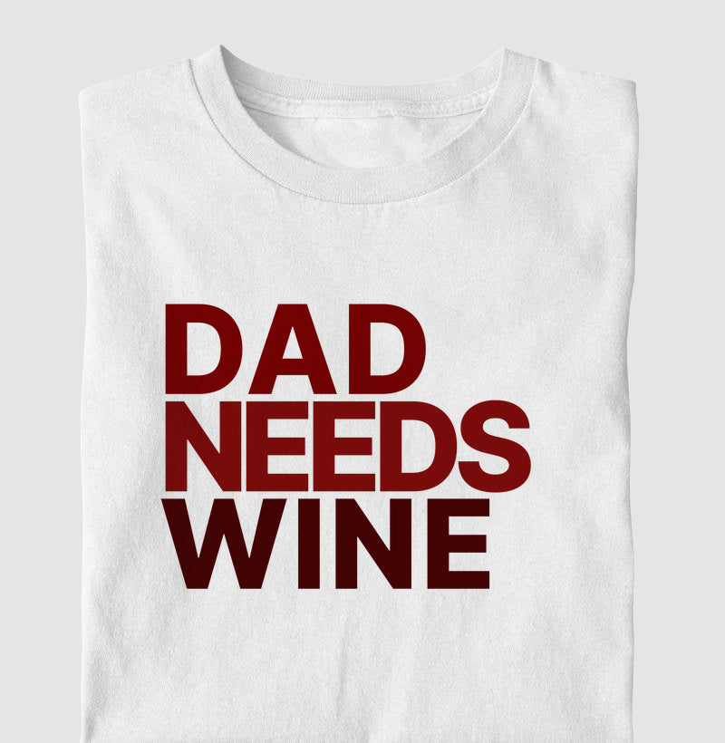 Camiseta Dad Needs Wine