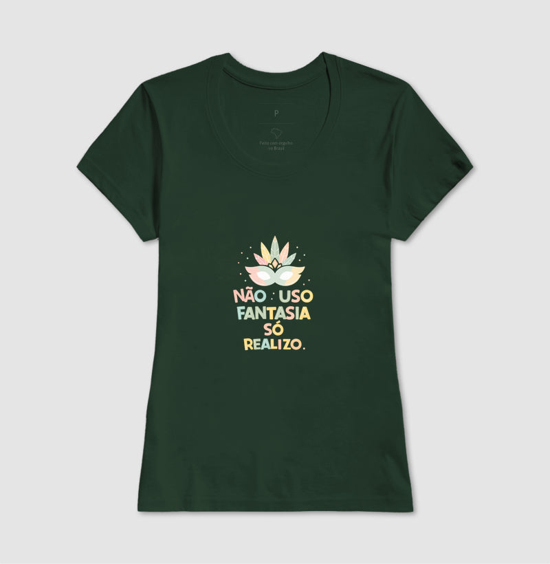 Camiseta Não Uso Fantasia