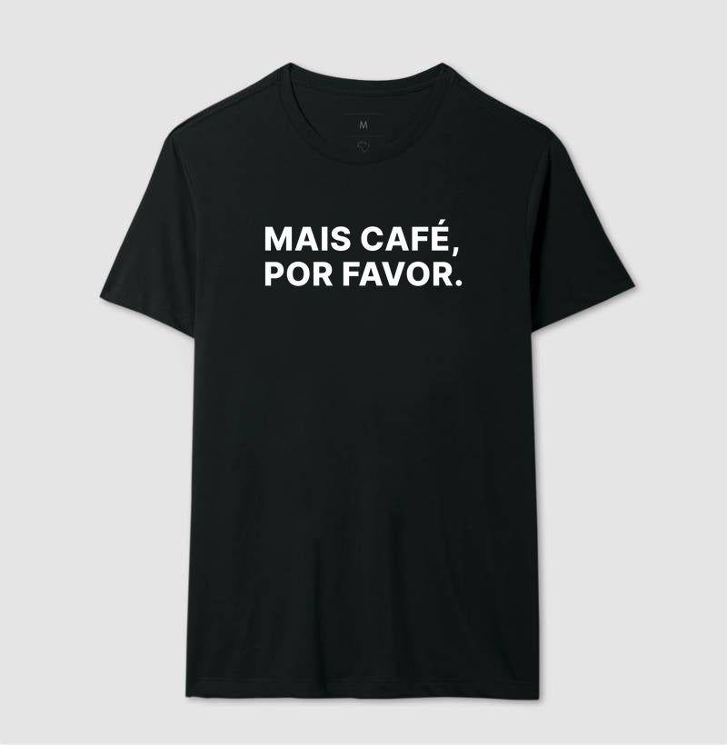 Camiseta Mais Café, Por favor