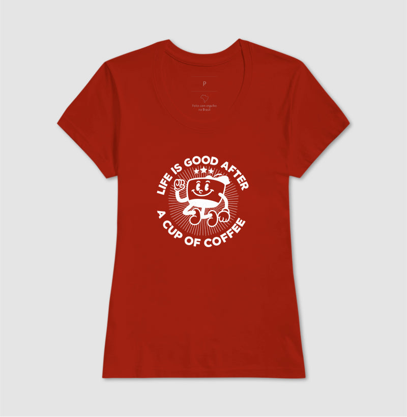 Camiseta a vida é melhor depois do café