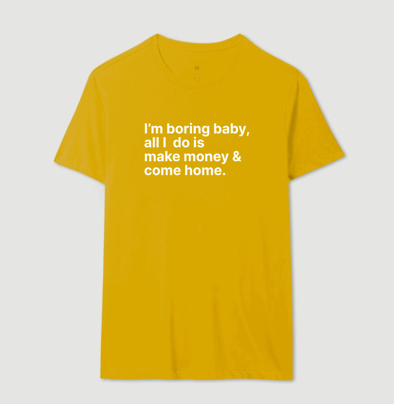 Camiseta Im Boring Baby