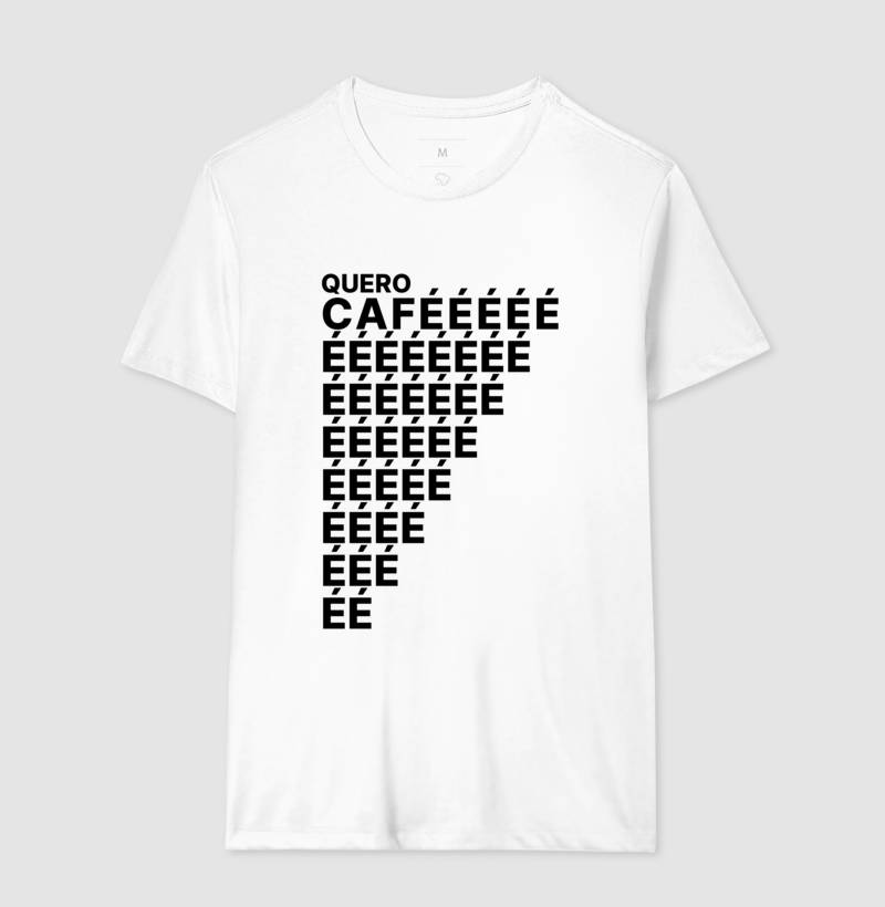Camiseta Quero Cafééé...