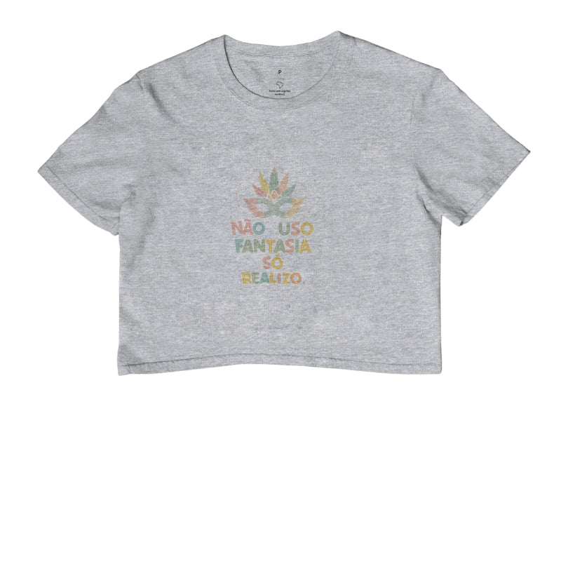 Camiseta Não Uso Fantasia