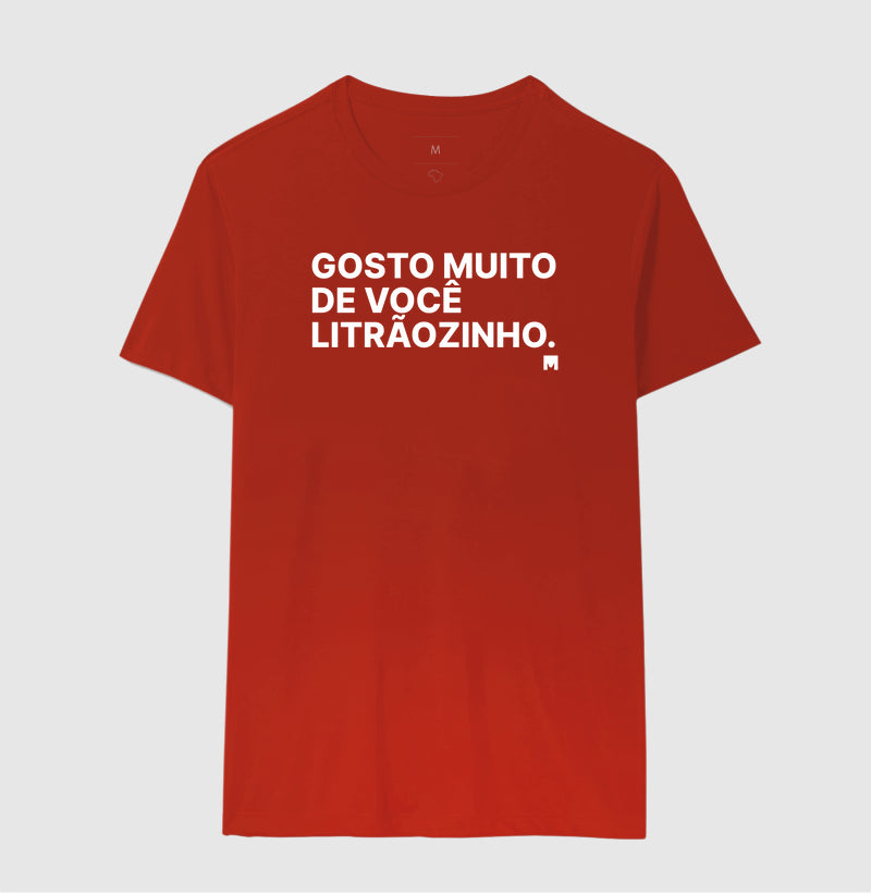 Camiseta Gosto Muito de Você Litrãozinho