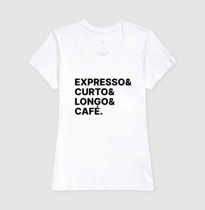 Camiseta Expresso & Curto & Longo & Café
