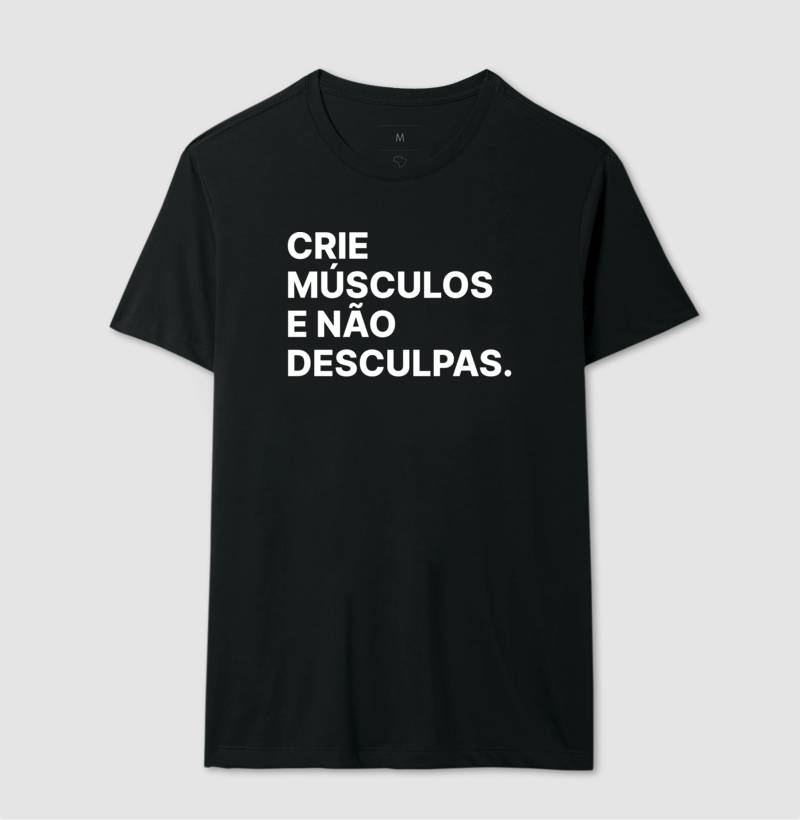 Camiseta Crie Músculos e não desculpas