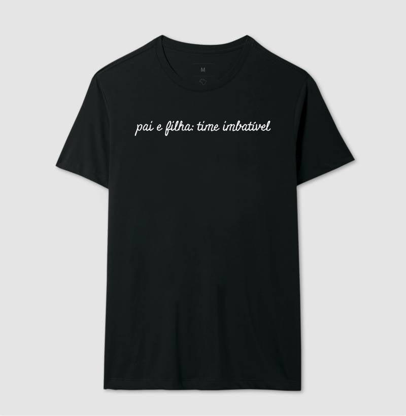 Camiseta Pai e Filha: time imbatível