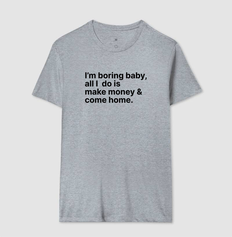 Camiseta Im Boring Baby
