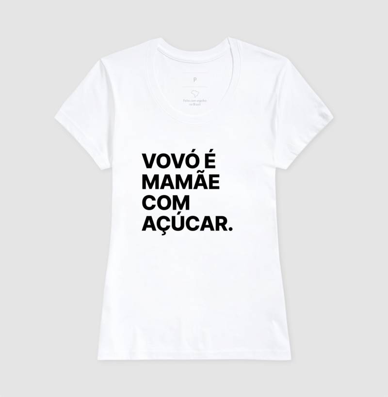 Camiseta Vovó é Mamãe com Açúcar