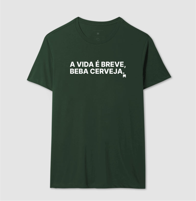 Camiseta A vida é breve, beba cerveja