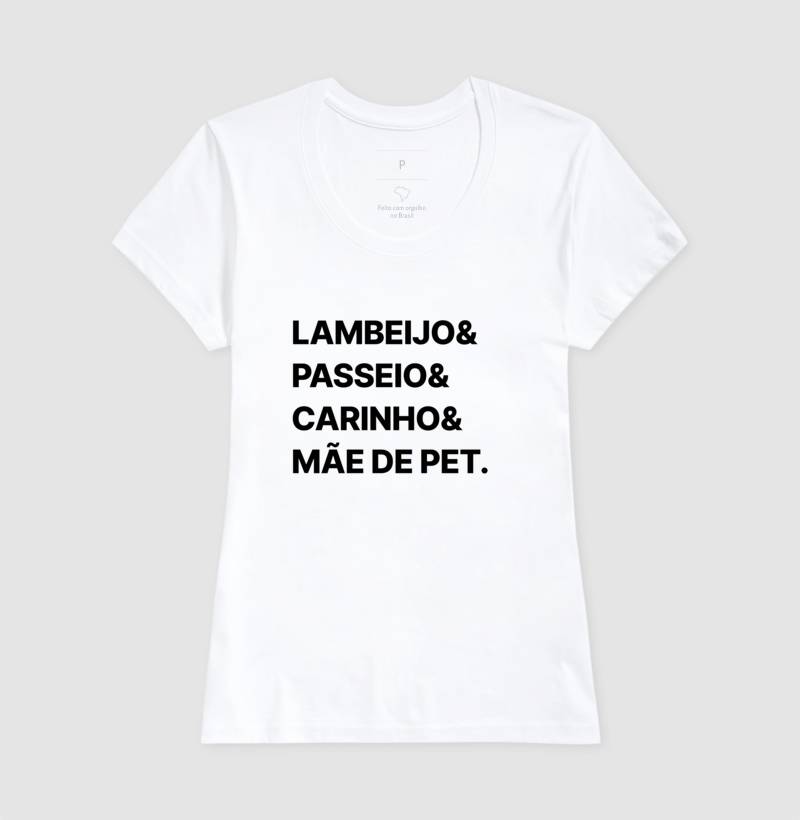 Camiseta Lambeijo, passeio, carinho e Mãe de Pet