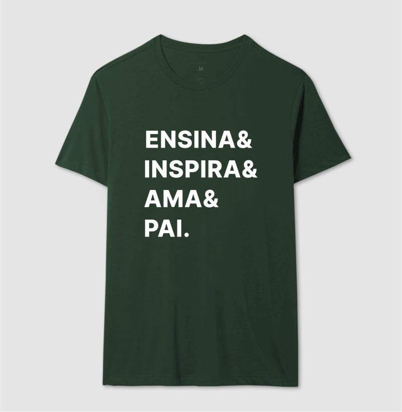 Camisa Inspira, Educa e Ama e Pai