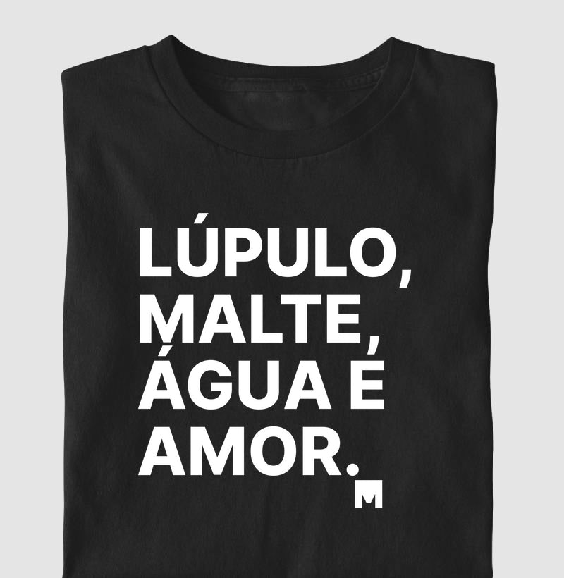 Camiseta Lúpulo, Malte, Água e Amor