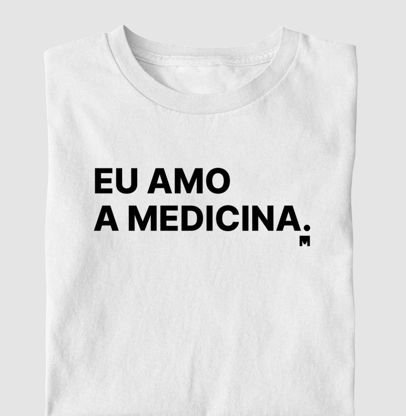 Camiseta Eu amo a medicina