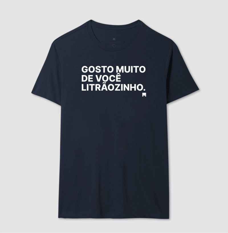 Camiseta Gosto Muito de Você Litrãozinho