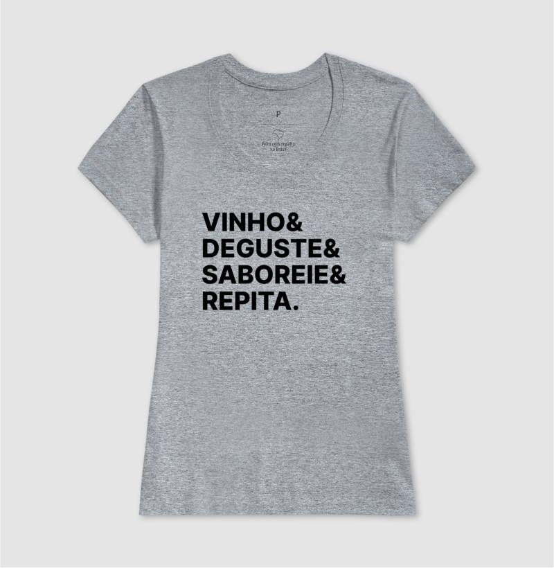 Camiseta Vinho & Deguste & Saboreie & Repita