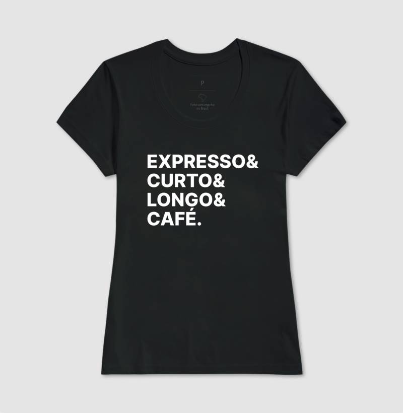 Camiseta Expresso & Curto & Longo & Café